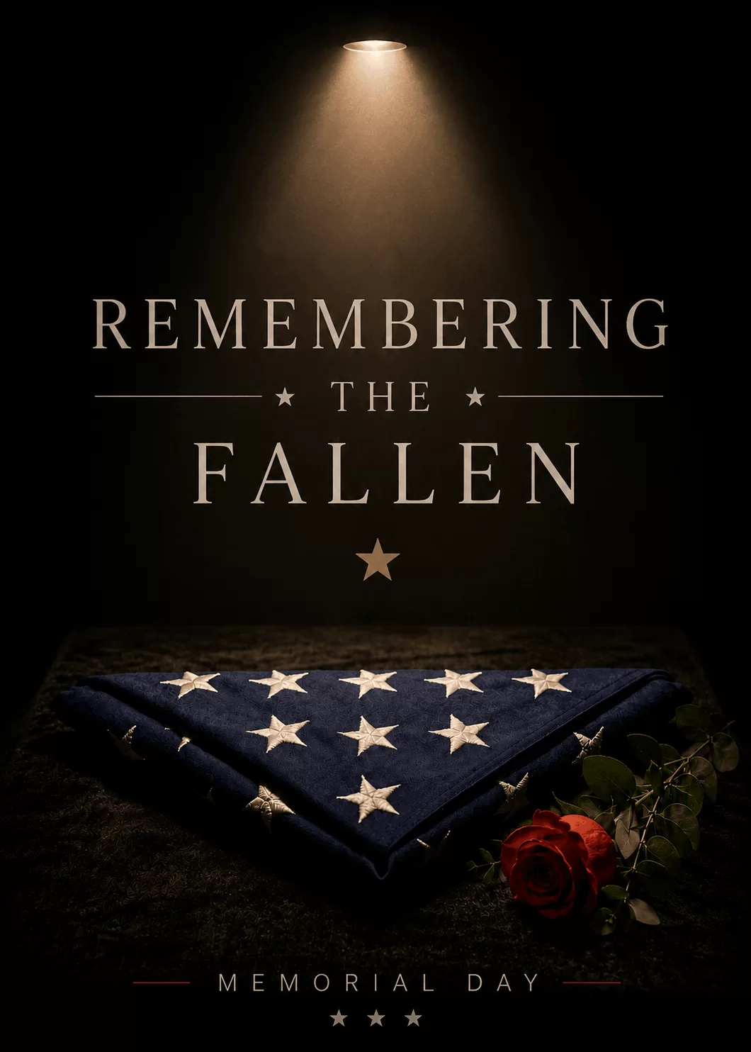 Folded blue star-spangled flag on a dark surface with a red rose beside it; poster reads 'Remembering the Fallen' for Memorial Day.